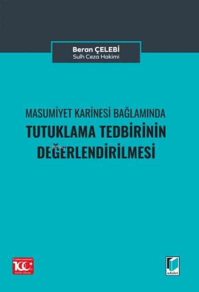 Masumiyet Karinesi Baglaminda Tutuklama Talebinin Degerlendirilmesi