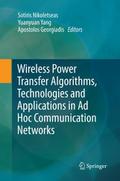 Wireless Power Transfer Algorithms, Technologies and Applications in Ad Hoc Communication Networks