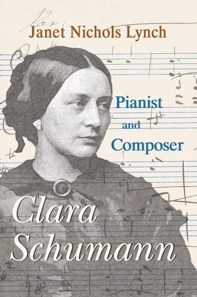 Clara Schumann, Pianist and Composer
