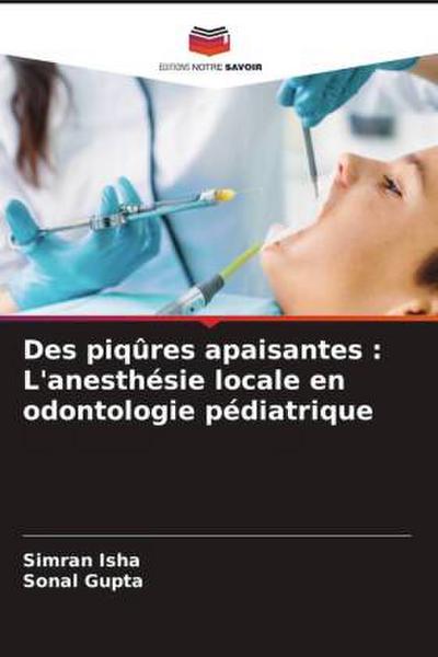 Des piqûres apaisantes : L’anesthésie locale en odontologie pédiatrique