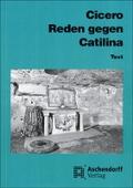 Cicero: Reden gegen Catilina: Vollständige Ausgabe. Text (Aschendorffs Sammlung lateinischer und griechischer Klassiker: Lateinische Texte und Kommentare)