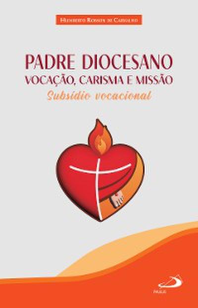 Padre Diocesano: Vocação, Carisma e Missão