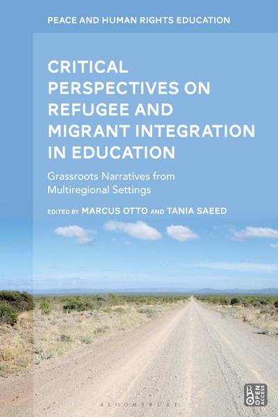 Critical Perspectives on Refugee and Migrant Integration in Education