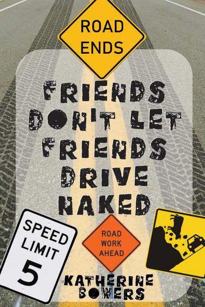 Friends Don’t Let Friends Drive Naked
