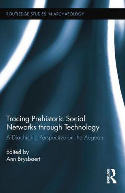 Tracing Prehistoric Social Networks Through Technology