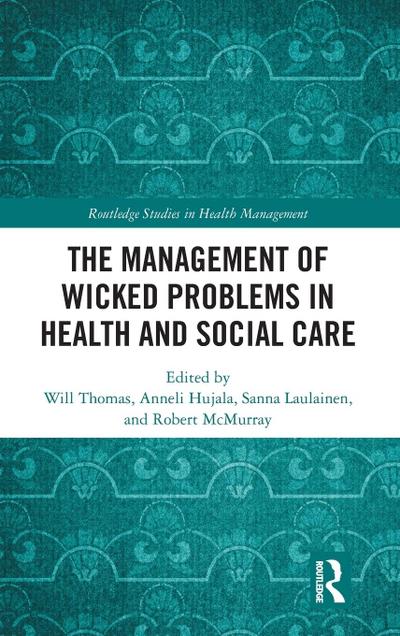 The Management of Wicked Problems in Health and Social Care