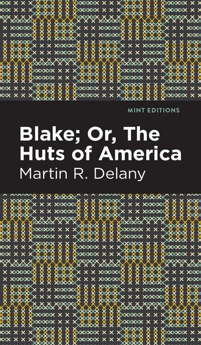 Blake; Or, The Huts of America