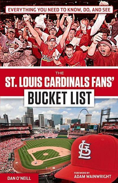 The St. Louis Cardinals Fans’ Bucket List