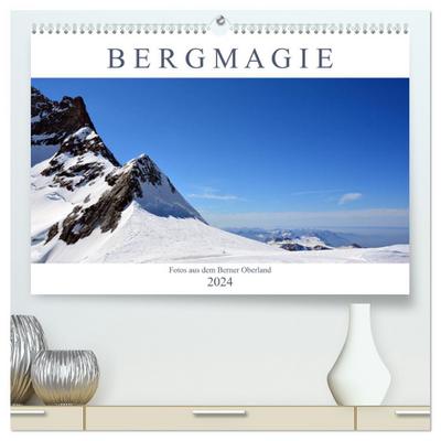 Bergmagie ¿ Fotos aus dem Berner Oberland (hochwertiger Premium Wandkalender 2024 DIN A2 quer), Kunstdruck in Hochglanz