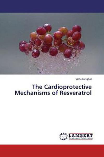 The Cardioprotective Mechanisms of Resveratrol