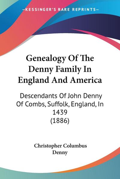 Genealogy Of The Denny Family In England And America