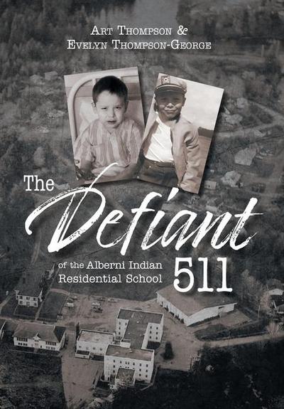 The Defiant 511 of the Alberni Indian Residential School