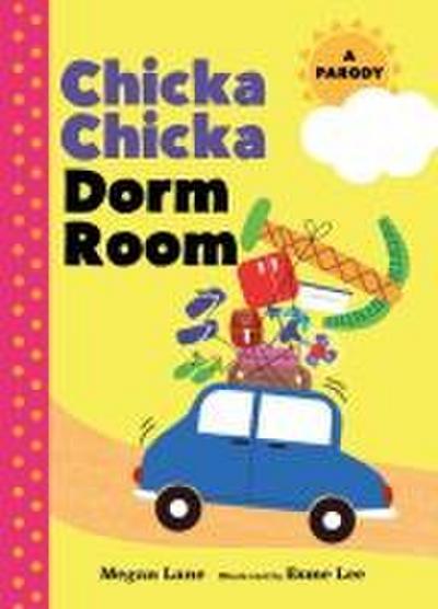 Chicka Chicka Dorm Room