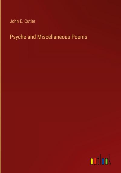 Psyche and Miscellaneous Poems