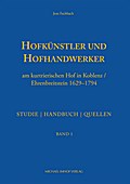 Hofkünstler und Hofhandwerker am kurtrierischen Hof in Koblenz / Ehrenbreitstein 1629?1794