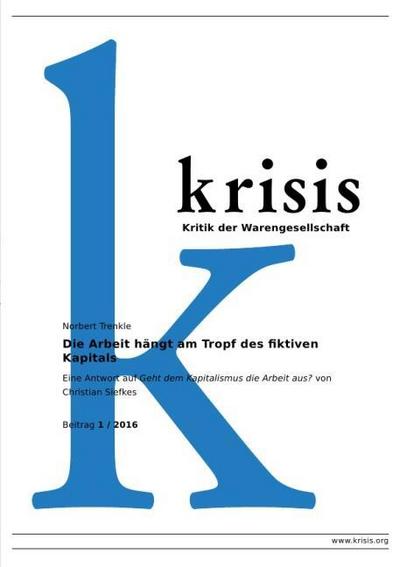 Die Arbeit hängt am Tropf des fiktiven Kapitals Krisis 1/2016