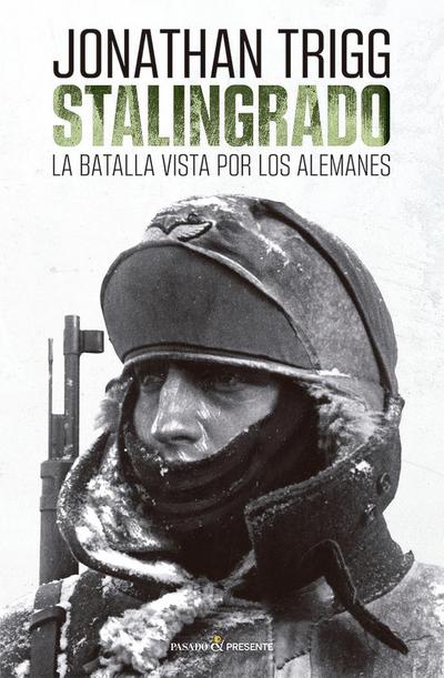 STALINGRADO: LA BATALLA VISTA POR LOS ALEMANES