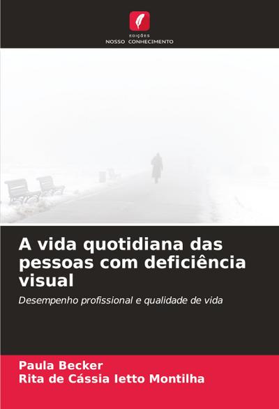 A vida quotidiana das pessoas com deficiência visual
