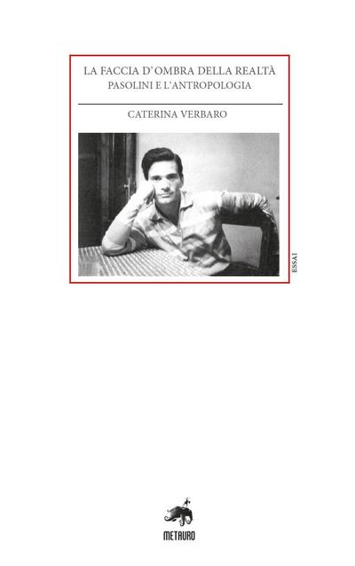 La faccia d’ombra della realtà. Pasolini e l’antropologia