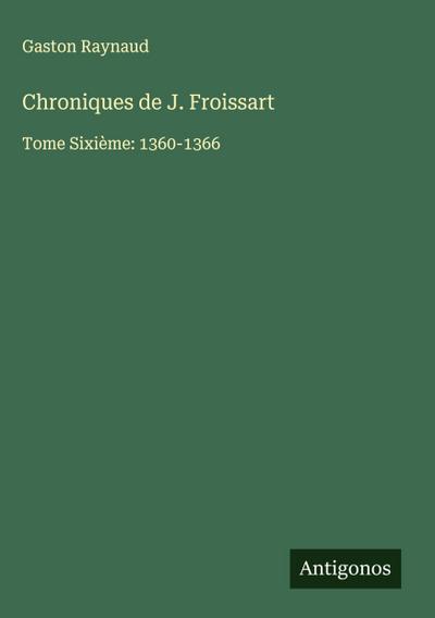 Chroniques de J. Froissart