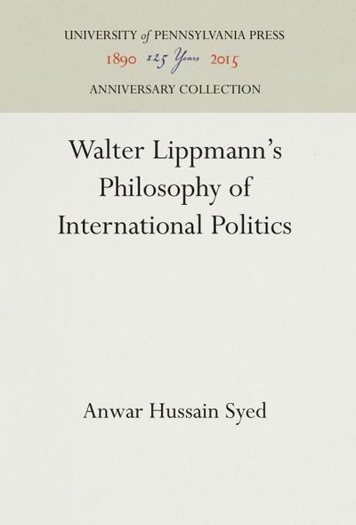Walter Lippmann’s Philosophy of International Politics