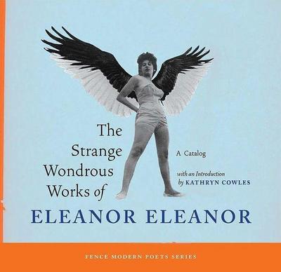 The Strange Wondrous Works of Eleanor Eleanor