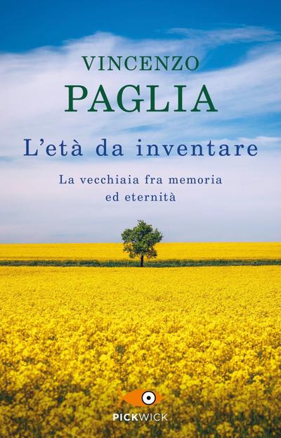 L’ età da inventare. La vecchiaia fra memoria ed eternità