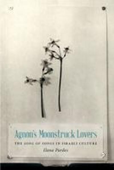 Agnon’s Moonstruck Lovers