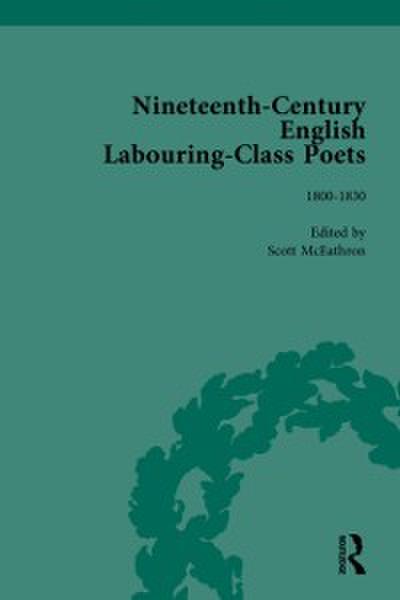 Nineteenth-Century English Labouring-Class Poets Vol 1
