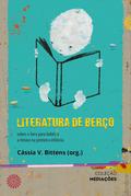 Literatura de Berço: sobre o livro para bebês e a leitura na primeira infância