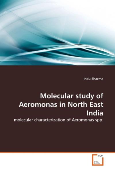 Molecular study of Aeromonas in North East India