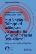 Josef Schächter: Philosophical Writings and Documents in the Context of the Vienna Circle: Volume II
