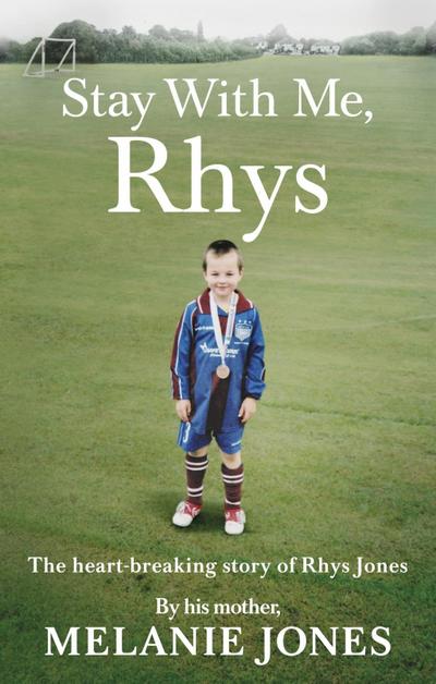 Stay with Me, Rhys: The Heartbreaking Story of Rhys Jones