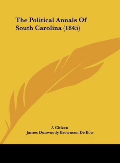 The Political Annals Of South Carolina (1845)