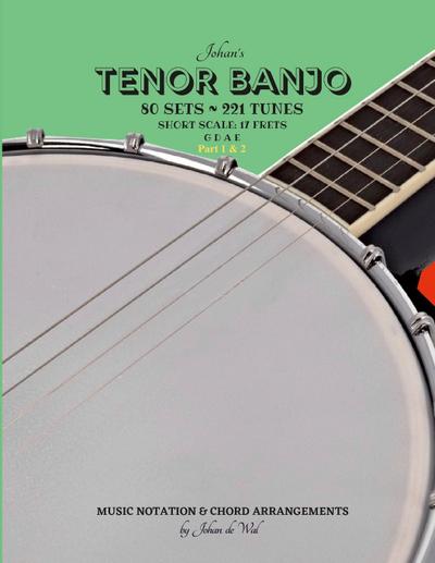 Johan’s TENOR BANJO ~ Sets & Tunes (Part 1 & 2)