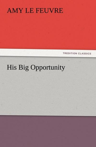 His Big Opportunity
