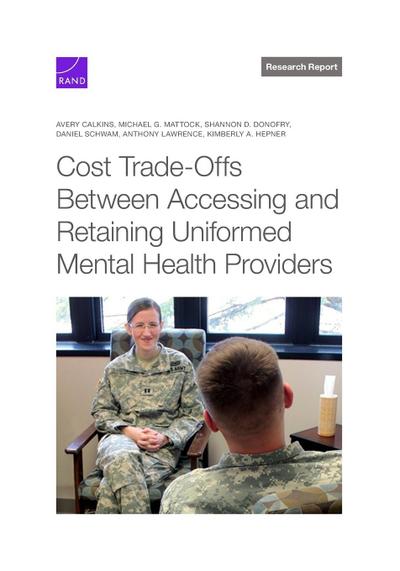 Cost Trade-Offs Between Accessing and Retaining Uniformed Mental Health Providers