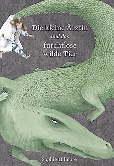 Die kleine Ärztin und das furchtlose wilde Tier
