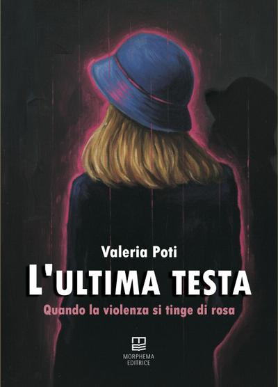 L’ ultima testa. Quando la violenza si tinge di rosa