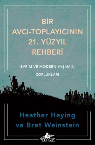 Bir Avci-Toplayicinin 21. Yüzyil Rehberi