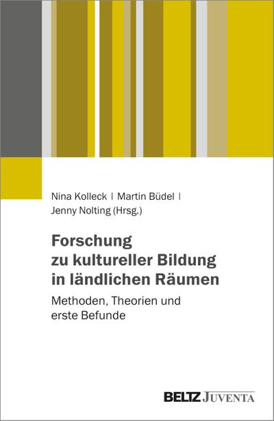 Forschung zu kultureller Bildung in ländlichen Räumen: Methoden, Theorien und erste Befunde