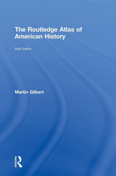 The Routledge Atlas of American History