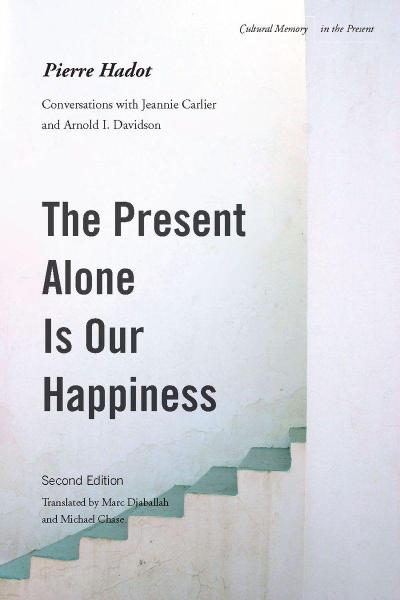 The Present Alone Is Our Happiness, Second Edition