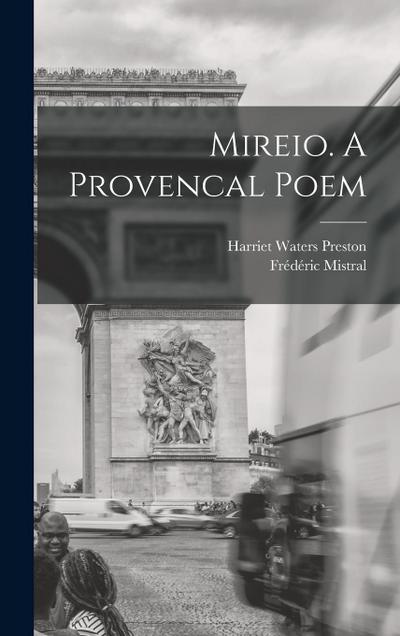 Mireio. A Provencal Poem