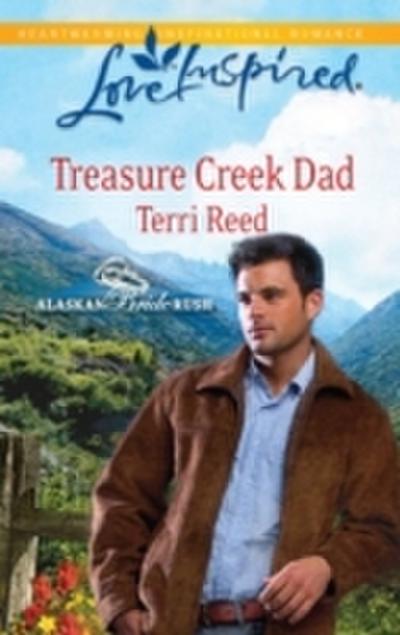 Treasure Creek Dad (Mills & Boon Love Inspired) (Alaskan Bride Rush, Book 2)