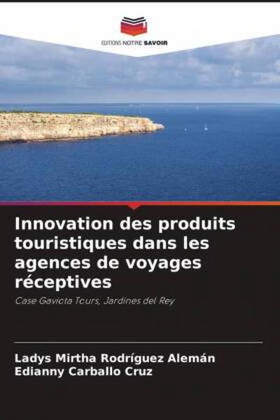 Innovation des produits touristiques dans les agences de voyages réceptives