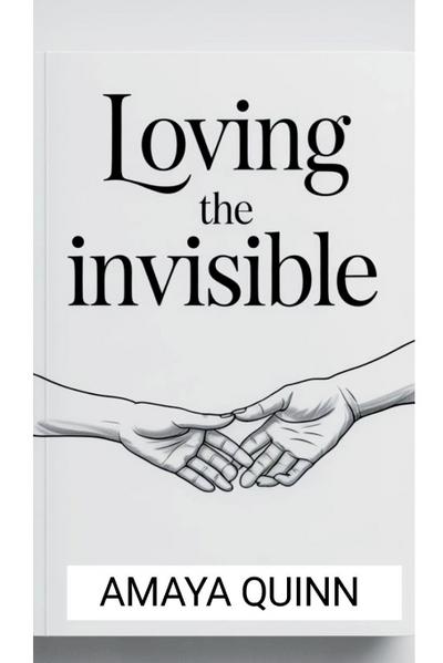 Loving the Invisible