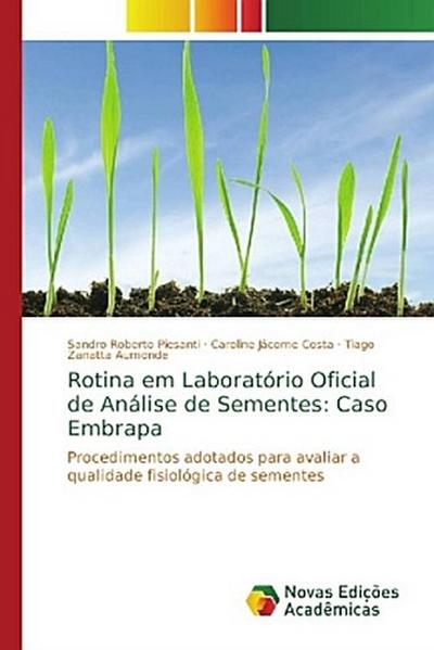 Rotina em Laboratório Oficial de Análise de Sementes: Caso Embrapa - Sandro Roberto Piesanti