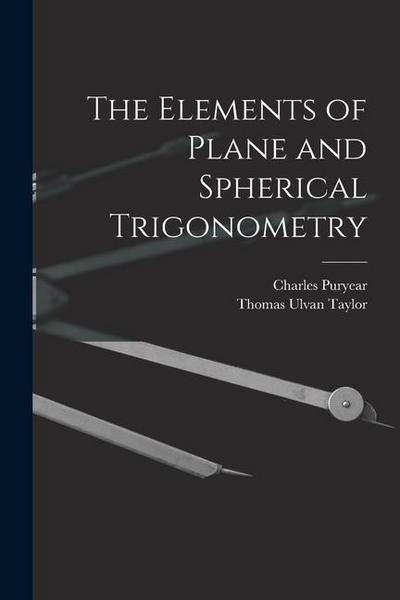 The Elements of Plane and Spherical Trigonometry