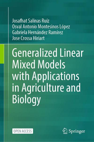 Generalized Linear Mixed Models with Applications in Agriculture and Biology